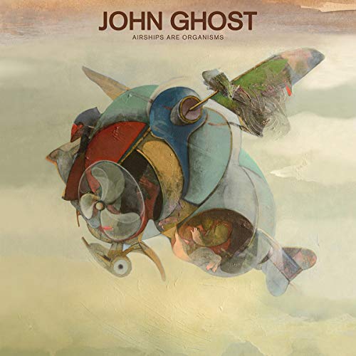 John Ghost - Airships Are Organisms