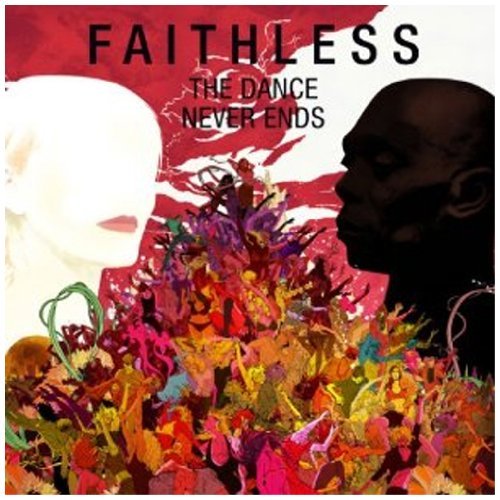 Faithless - The Dance Never Ends