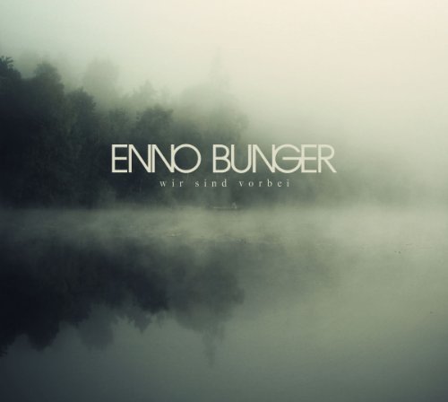 Enno Bunger - Wir Sind Vorbei