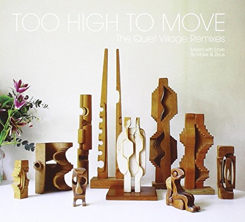 Sampler - Too High to Move - The Quiet Village Remixes (mixed by Maxxi & Zeus)