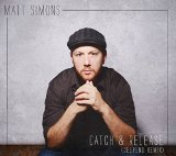 Matt Simons - Catch & Release (inkl. Nr. 1 Hit-Single)