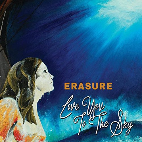 Erasure - Love You to the Sky