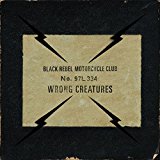 Black Rebel Motorcycle Club - Wrong Creatures (Vinyl)