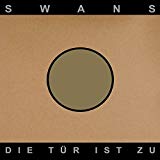  - Swans: Sacrifice and Transcendence: The Oral History