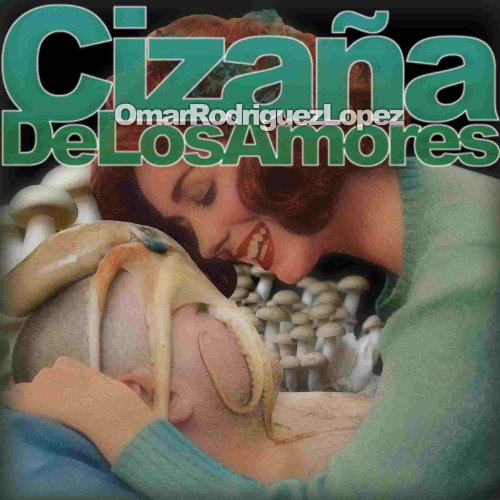 Omar Rodriguez Lopez - Cizaa de Los Amores
