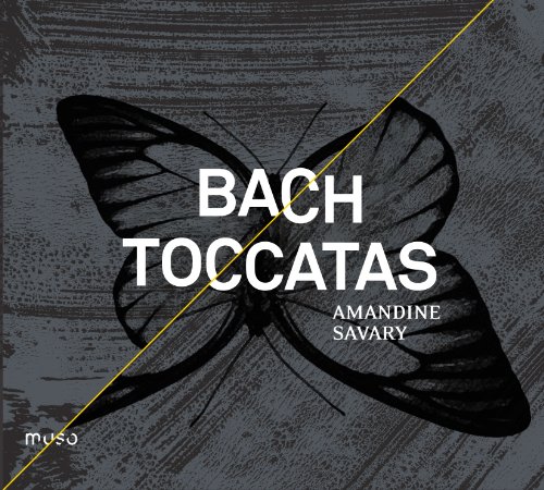 Amandine Savary - Toccatas Bwv 910-916