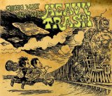 Heavy Trash - Going way out with