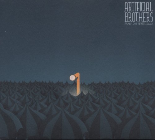 Artificial Brothers - Make Our Hearts Sway
