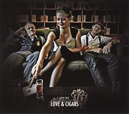 Trio Mio - Love & Sigars