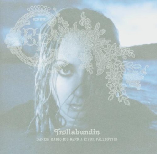 Danish Radio Big Band - Trollabundin Feat.Palsdottir