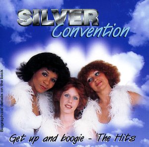 Silver Convention - Get Up and Boogie - The Hits
