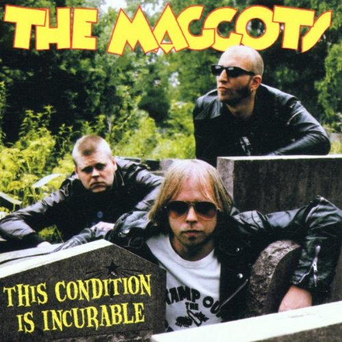 Maggots , The - This Condition Is Incurable