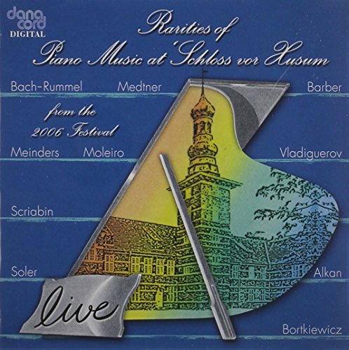 Sampler - Rarities Of Piano Music 2006 At 'Schloss vor Husum'
