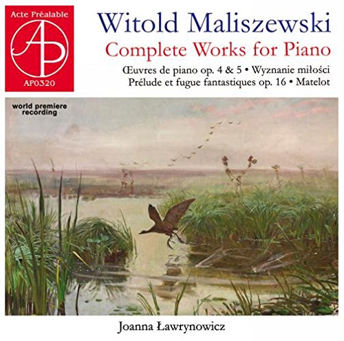 Maliszewski , Witold - Complete Works For Piano (Lawrynowicz)