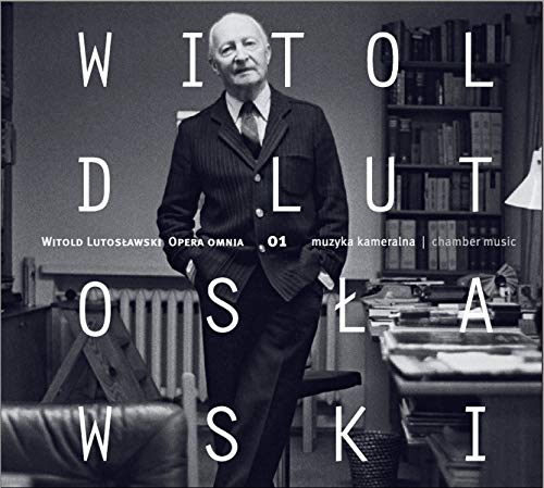 Lutoslawski , Witold - Chamber Music (Opera Omnia 01) (Lustoslawski Quartet Wroclaw, Jakowicz, Bauer, Bednarczyk, Zawadzka, Broja)