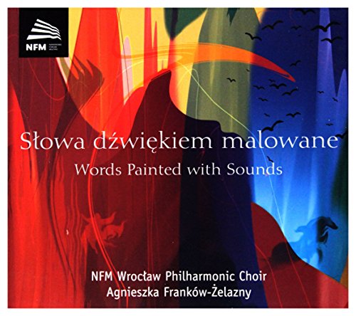 Frankow-Zelazny , Agnieszka - Slowa Dzwiekem Malowane - Words Painted With Sounds