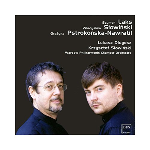 Dlogosz , Lukasz / Slowinski , Krzysztof / WPCO - Slowinski: Concerto For Flute / Laks: Symphony For String Orchestra / Pstrokonska-Nawratil: ...Like The Sun And Sea