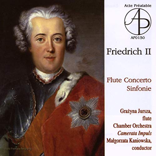 Friedrich II - Flute Concerto / Sinfonie (Jursza, Kaniowska)