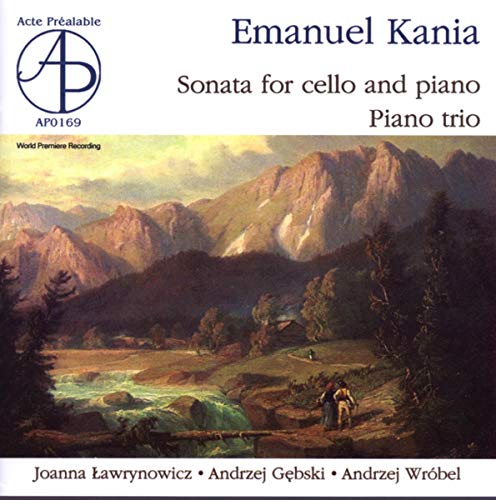 Kania , Emanuel - Sonata For Cello And Piano / Piano Trio (Lawrynowicz, Gebski, Wrobel)