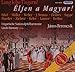 Ferencsik , Janos & Ungarische Nationalphilharmonie & Barsony , Laszlo - Eljen A Magyar! - Lang Lebe Ungarn! - Erkel, Müller, Weber, Strauss, Delibes, Suppe, Pazeller, Ziehrer, Keler, Lanner, Berlioz