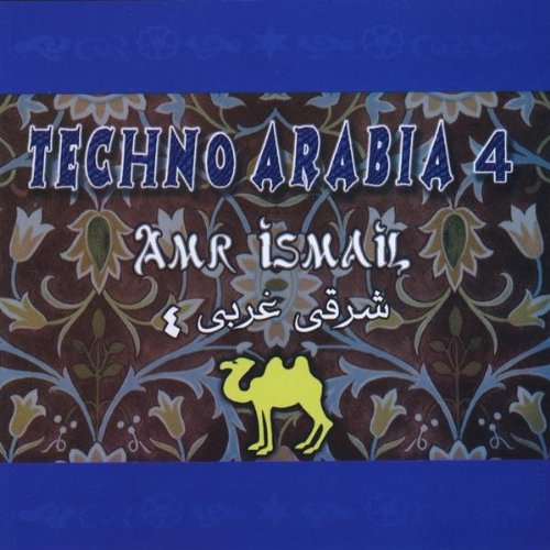 Ismail , Amr - Techno Arabia1 - Egyptian Dance Remixes