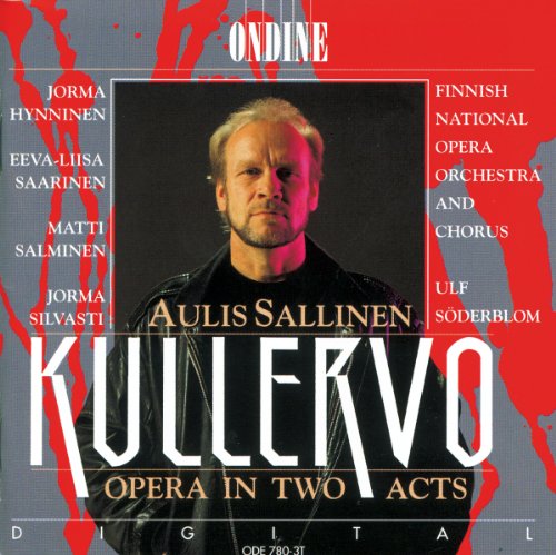 Sallinen , Aulis - Kullervo (Hynninen, Saarinen, Silvasti, Söderblom)