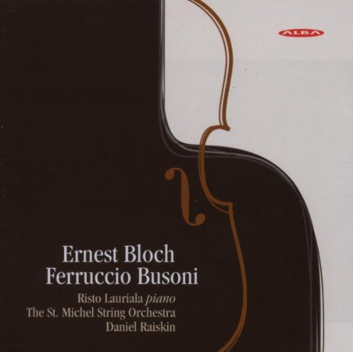 Bloch , Ernest / Busoni , Ferruccio - Werke für Klavier und Orchester (Lauriala, Raiskin)