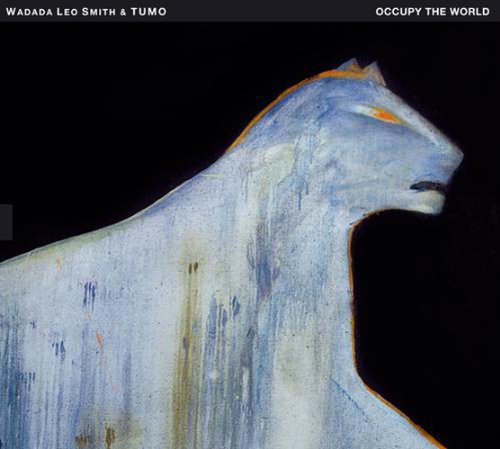 Wadada Leo Smith & Tumo - Occupy the World
