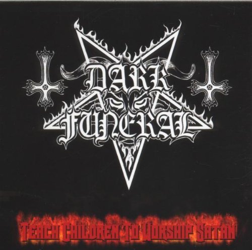 Dark Funeral - Teach Children to Worship Satan