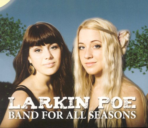 Larkin Poe - Band for All Seasons