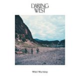 Darling West - While I Was Asleep