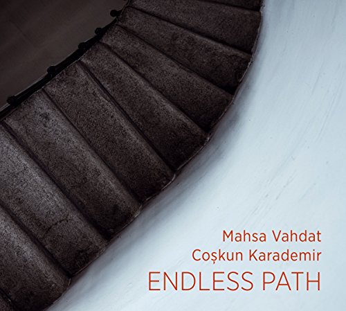 Vahdat , Mahsa & Karademir , Coskun - Endless Path