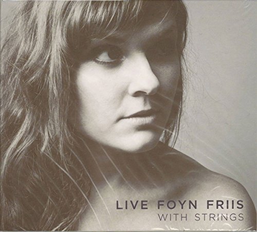 Friis , Live Foyn - With Strings