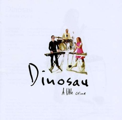 Dinosau - Little Crime