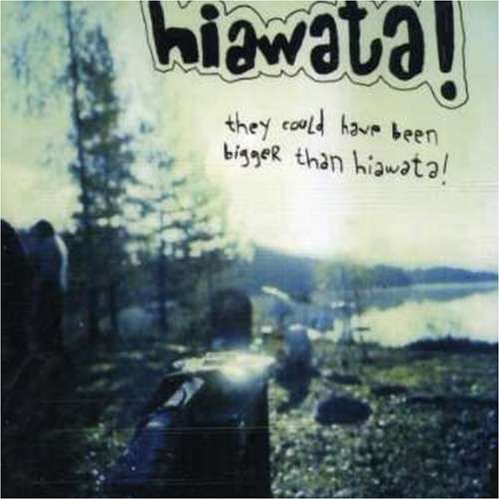 Hiawata! - They Could Ve Been Bigger Than