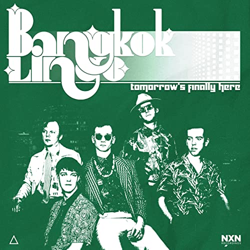 Bangkok Lingo, -, - - Tomorrow's Finally Here