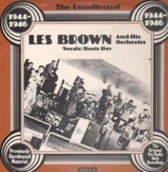 Brown , Les And His Orchestra Feat. Doris Day   - The Uncollected Les Brown 1944-1946 (Previously Unreleased Material) (Vinyl)