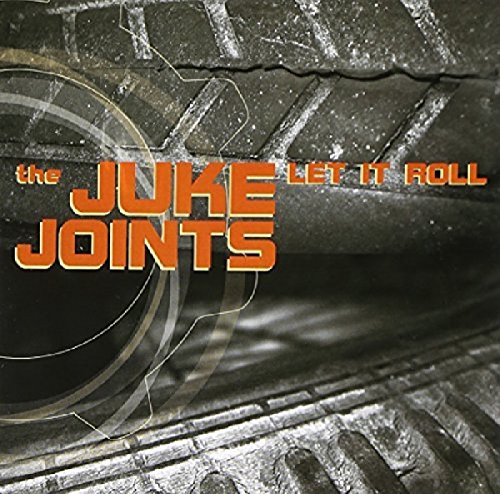 Juke Joints,the - Let It Roll