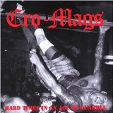 Cro-Mags - Hard times in an age of quarrel