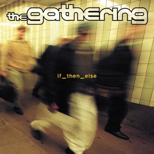 Gathering , The - If then else