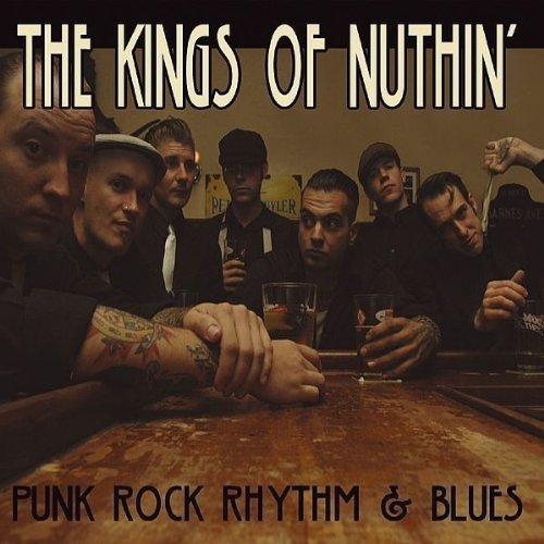 Kings of Nuthin , The - Punk Rock,Rhythm & Blues