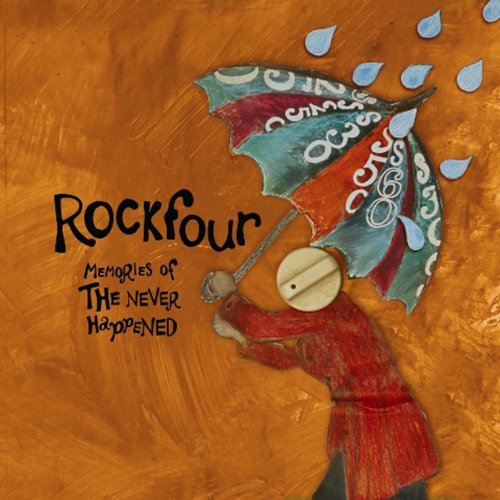 Rockfour - Memories of The Never Happened
