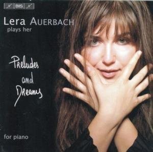 Lera Auerbach - Preludes and Dreams.Klavierwerke