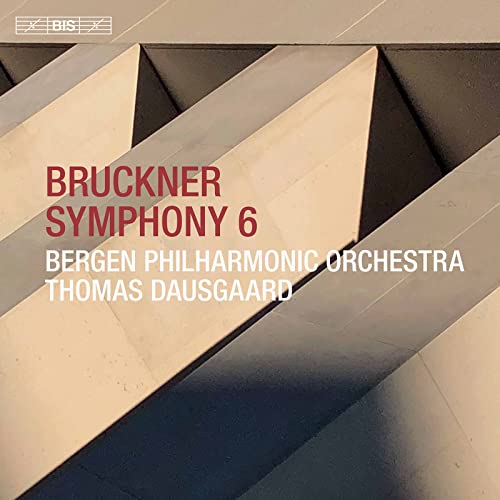 Bruckner , Anton - Symphony No. 6 (Dausgaard, Bergen PO) (SACD)