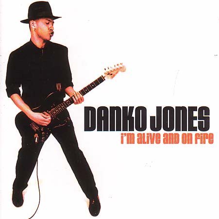 Danko Jones - I'm alive and on fire