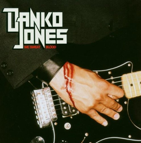 Danko Jones - We Sweat Blood