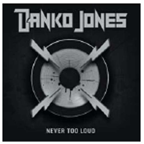 Danko Jones - Never Too Loud