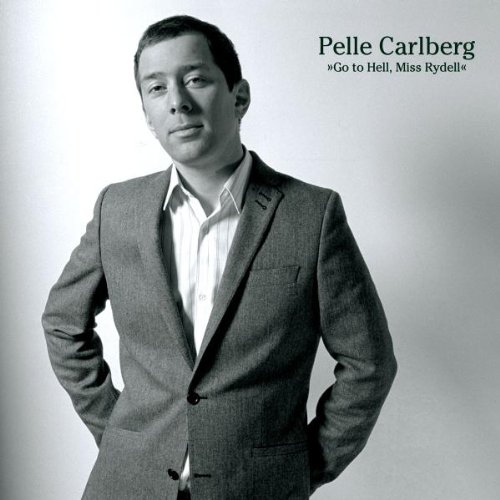 Pelle Carlberg - Go to Hell Miss Rydell EP