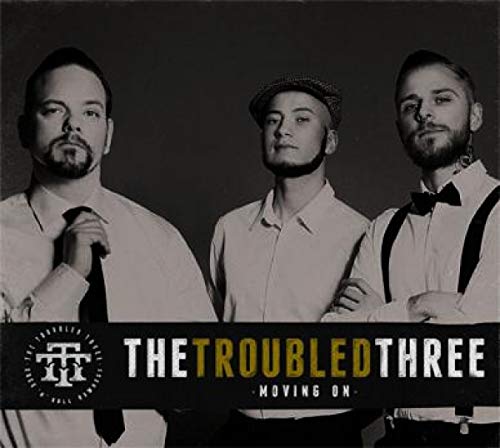 Troubled Three , The - Moving on