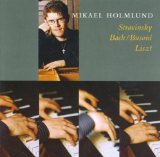 Holmlund , Mikael - Stravinsky, Bach / Busoni, Liszt